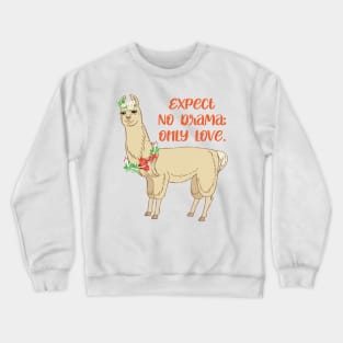 Expect No Drama, Only Love - Cute Llama Crewneck Sweatshirt